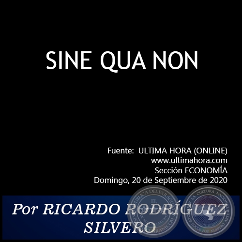 SINE QUA NON - Por RICARDO RODRÍGUEZ SILVERO - Domingo, 20 de Septiembre de 2020